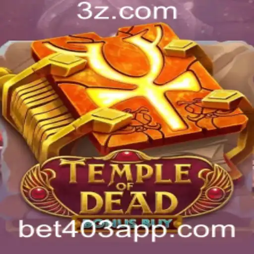 Temple of Dead Bonus Buy: Uma Jornada de Emoções e Apostas com bet403